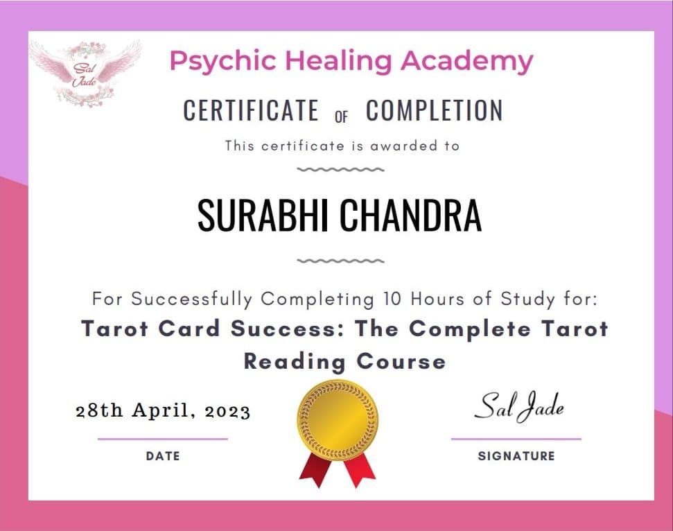Certificate of Completion from Psychic Healing Academy awarded to Surabhi Chandra for Tarot Card Success: The Complete Tarot Reading Course, 28th April 2023
