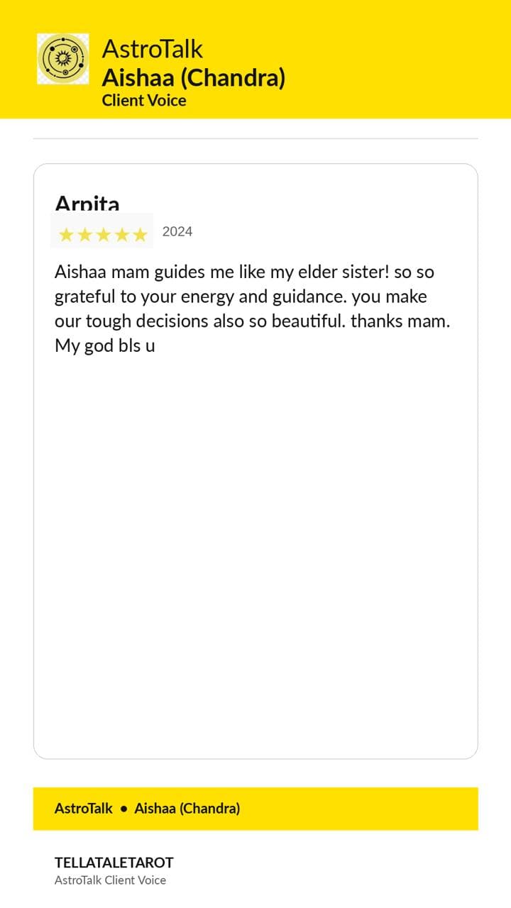 AstroTalk 5-star review by Arpita (2024): "Aishaa mam guides me like my elder sister! so so grateful to your energy and guidance. you make our tough decisions also so beautiful. thanks mam."